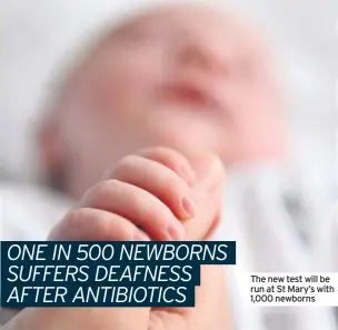  ??  ?? The new test will be run at St Mary’s with 1,000 newborns