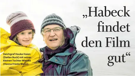  ?? ?? Deichgraf Hauke Haien (Detlev Buck) mit seiner kleinen Tochter Wienke (Hanna Frieda Weiss).