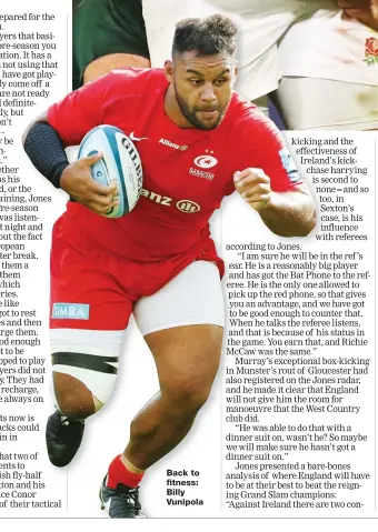  ??  ?? Back to fitness: Billy Vunipola