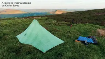  ??  ?? A 'leave no trace' wild camp on Kinder Scout