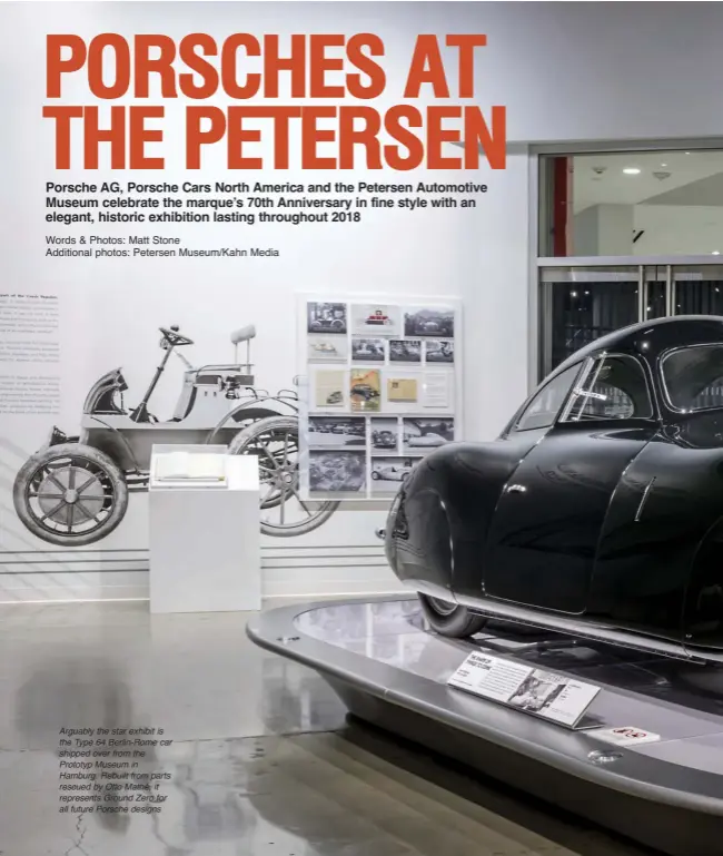  ??  ?? Arguably the star exhibit is the Type 64 Berlin-rome car shipped over from the Prototyp Museum in Hamburg. Rebuilt from parts rescued by Otto Mathé, it represents Ground Zero for all future Porsche designs