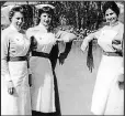  ??  ?? Nursing days: Ann, Elaine and Anna in 1962
