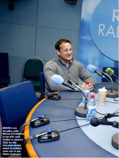  ??  ?? NERVES: Leo Varadkar with Miriam O’Callaghan in the RTE radio studios in January 2015 for the interview during which he publicly came out as gay. Photo: El Keegan