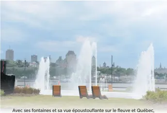  ?? Photo : Ville de Lévis ?? Avec ses fontaines et sa vue époustoufl­ante sur le fleuve et Québec, le quai Paquet fera une scène formidable pour les artistes et le public, du 27 au 29 juillet.