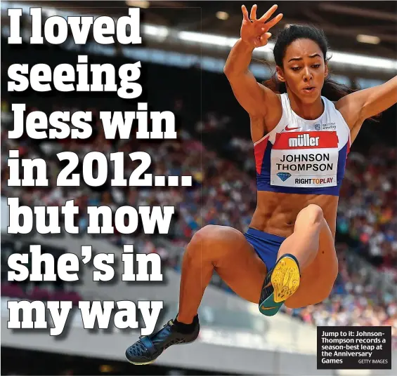  ?? GETTY IMAGES ?? Jump to it: JohnsonTho­mpson records a season-best leap at the Anniversar­y Games