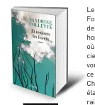  ??  ?? LE LIVRE
Et toujours les Forêts par Sandrine Collette,
328 p., 20 €.
Copyright JC Lattès. En librairie le 2 janvier 2020.