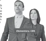  ??  ?? Elementary, CBS