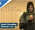  ??  ?? Death Stranding: Director’s cut