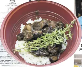  ?? ?? Oxtail Bowl — slow-cooked and flaked, cooked with all the local goodness over herb rice pilaf.