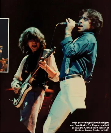  ??  ?? Page performing with Paul Rodgers and (inset) with Eric Clapton and Jeff Beck at the ARMS benifit concert at
Madison Square Garden in 1983.