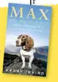  ??  ?? We have three copies of ‘Max’ to give away. To enter, please send a letter with your details in an envelope marked ‘Max the Miracle Dog’ to: PO Box 57, Coates, PE7 2FF by April 24. If you do not wish to receive further informatio­n from
Yours, write No Further Contact on your letter