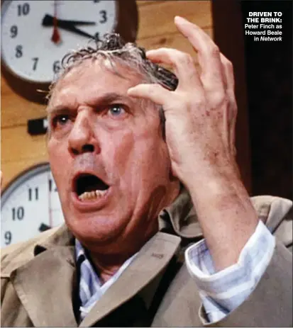  ??  ?? Driven to the brink: Peter Finch as Howard Beale in Network