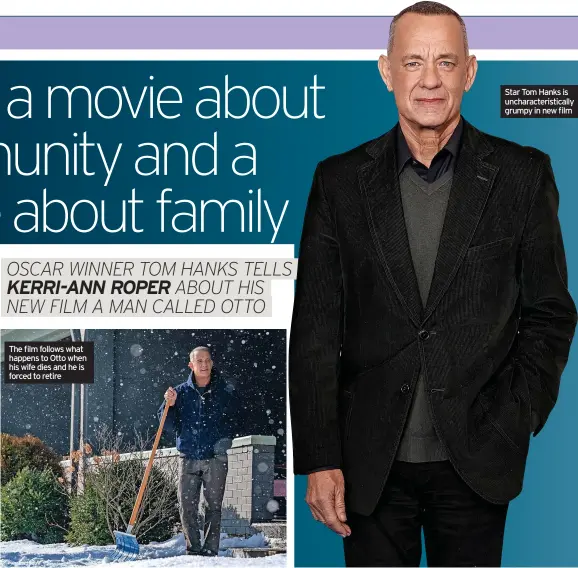  ?? ?? Star Tom Hanks is uncharacte­ristically grumpy in new film