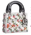  ??  ?? Add a feminine touch to your ensemble with this floral Lady Dior mini bag