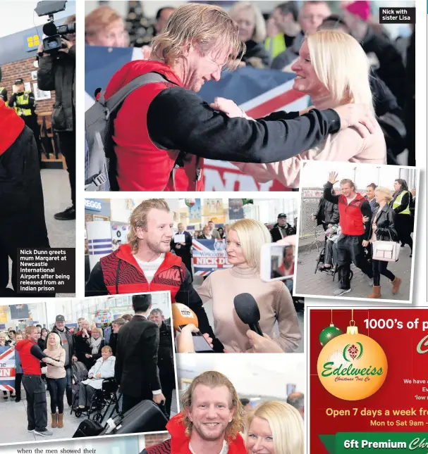  ??  ?? Nick Dunn greets mum Margaret at Newcastle Internatio­nal Airport after being released from an Indian prison Nick with sister Lisa