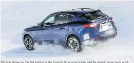  ??  ?? The grip shown by the Q4 system in the Levante S on snow bodes well for gravel driving back in SA.