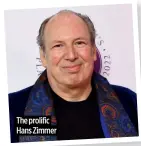  ?? ?? The prolific Hans Zimmer