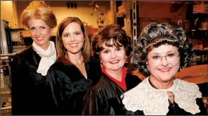  ??  ?? State Supreme Court Justices Courtney Goodson (Susie Rosenthal), Rhonda Wood (Beth McAlpine), Karen Baker (Audrey Smith) and Jo Hart (Treeca Dyer Cotton)