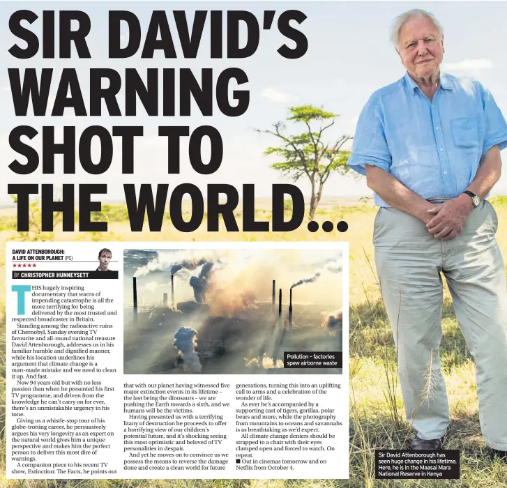  ??  ?? Sir David Attenborou­gh has seen huge change in his lifetime. Here, he is in the Maasai Mara National Reserve in Kenya