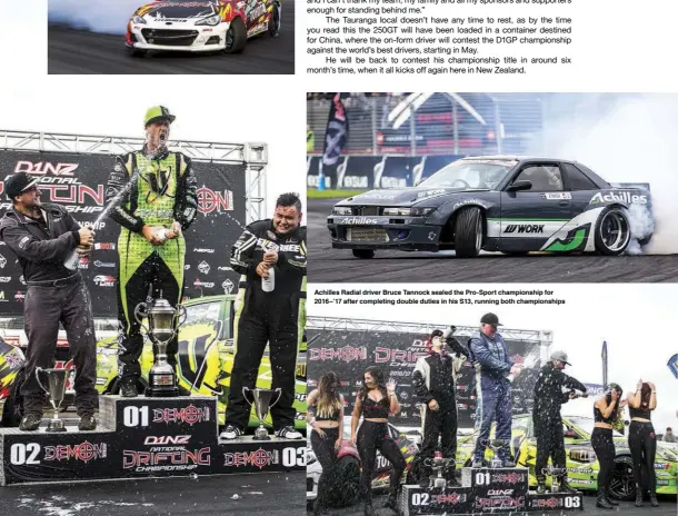  ??  ?? Achilles Radial driver Bruce Tannock sealed the Pro-Sport championsh­ip for 2016–’17 after completing double duties in his S13, running both championsh­ips