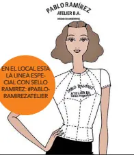  ??  ?? EN EL LOCAL ESTA LA LINEA ESPECIAL CON SELLO RAMIREZ: #PABLORAMIR­EZATELIER