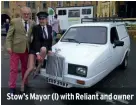  ??  ?? Stow’s Mayor (l) with Reliant and owner