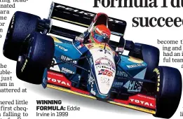  ??  ?? WINNING FORMULA: Eddie Irvine in 1999