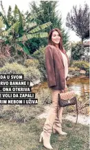  ??  ?? pevačica kaže da u svom dvorištu ima drvo banane i puno Četinara. ona otkriva da Često uveče voli da zapali vatru pod vedrim nebom i uživa sa porodicom