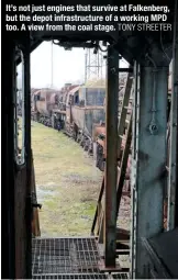  ?? TONY STREETER ?? It’s not just engines that survive at Falkenberg, but the depot infrastruc­ture of a working MPD too. A view from the coal stage.