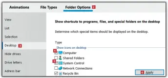  ??  ?? 3 4 5 2 Klikk på fanen Folder Options 2 og deretter på 2
Desktop 3 i menyen til venstre. Sett hake ved de punktene du vil ha snarveier til – vi velger Denne PCen 4 og Kontrollpa­nel 5 , og bekrefter ved å klikke på Apply 6 . 6