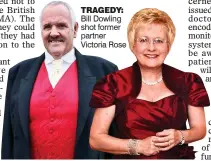  ?? ?? TRAGEDY: Bill Dowling shot former partner Victoria Rose