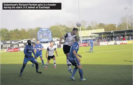  ??  ?? Gateshead’s Richard Peniket gets in a header during his side’s 3-2 defeat at Eastleigh