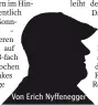  ??  ?? Von Erich Nyffenegge­r