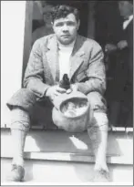  ?? Submitted photo ?? SULTAN OF SWAT: Major League legend Babe Ruth sits on the steps of the Hot Springs Country Club during one of his many stays in the Spa City. Members of Ruth’s family will be in Hot Springs for the inaugural Historic Baseball Weekend. Photo courtesy of...