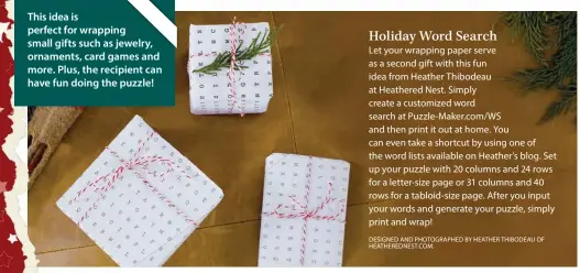  ??  ?? This idea is perfect for wrapping small gifts such as jewelry, ornaments, card games and more. Plus, the recipient can have fun doing the puzzle!