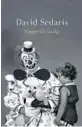  ?? ?? ‘Happy-Go-Lucky’ By David Sedaris; Little, Brown and Company, 272 pages, $29.