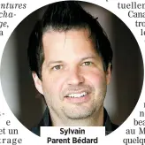  ??  ?? Sylvain Parent Bédard