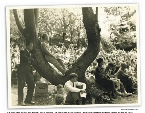  ?? Chronicle file photo 1964 ?? An audience packs the Stern Grove Festival in San Francisco in 1964. The free summer concert series began in 1938.