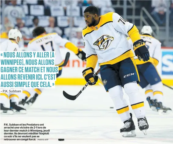  ??  ?? P.K. Subban et les Predators ont arraché une victoire de 2-1 lors de leur dernier match à Winnipeg, jeudi dernier. Ils devront rééditer l’exploit ce soir s’ils ne veulent pas se retrouver en congé forcé.