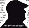  ??  ?? Von Erich Nyffenegge­r