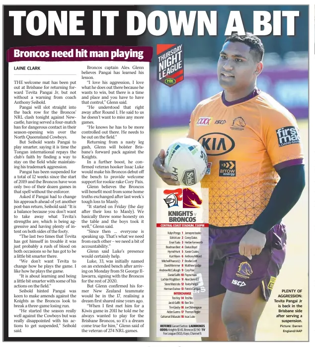  ?? PICTURE: Darren England/AAP ?? PLENTY OF AGGRESSION: Tevita Pangal Jr is back in the Brisbane side after serving a suspension.