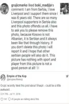  ??  ?? Postimi në të cilin Marko Grujiç ka bërë "like", në të cilin flitet dhe akuzohet festimi i futbollist­it të Liverpulit, Xherdan Shaqiri. Dhe ndoshta ky gabim nga ana e serbit i ka kushtuar edhe largimin nga të kuqtë.