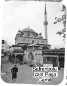  ??  ?? Safranbolu İzzet Paşa Camii