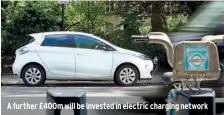  ??  ?? A further £400m will be invested in electric charging network