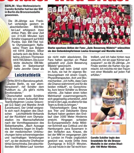  ??  ?? Starke spontane Aktion der Fans: „Gute Besserung Mädels!“wünschten sie den Siebenkämp­ferinnen Louisa Grauvogel und Mareike Arndt. Carolin Schäfer legte den Grundstein für die BronzeMeda­ille in der ersten Disziplin 100 Meter Hürden.