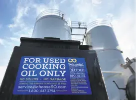  ??  ?? Biofuels industry leaders say that the supply of used cooking oil in recent months has run far below the comparable time period in 2019.