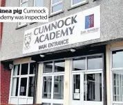  ??  ?? Guinea pig Cumnock Academy was inspected