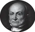  ??  ?? John Quincy Adams