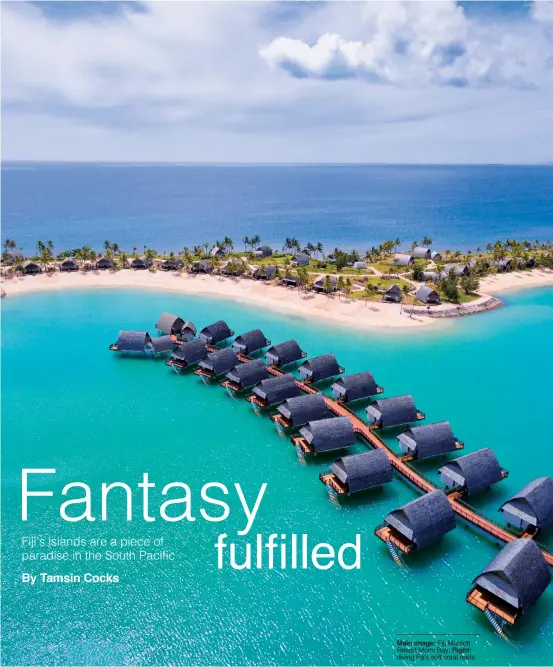  ??  ?? Main image: Fiji Marriott Resort Momi Bay; Right:                                                             