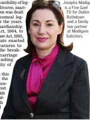 ??  ?? Josepha Madigan is a Fine Gael TD for Dublin Rathdown and a family law partner at Madigans Solicitors.